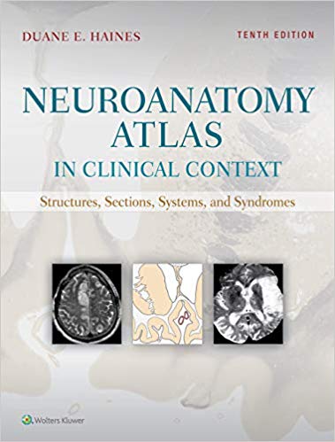 Neuroanatomy Atlas in Clinical Context: Structures, Sections, Systems, and Syndromes 10th Edition